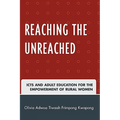 Reaching the Unreached: ICTs and Adult Education for the Empowerment of Rural Women