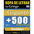 Sopa de Letras En Griego Formato Gigante: 500 Rompecabezas Para Adultos - Vol.1 - Delta Classics - Edición Gigante - 10.000 Palabras - ¡Un Desafío Eno