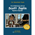 The Strenuous Life of Scott Joplin: Ragtime Composer