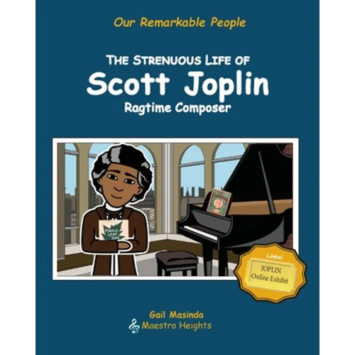The Strenuous Life of Scott Joplin: Ragtime Composer