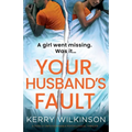 Your Husband's Fault: A totally unputdownable psychological thriller