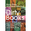 Dirty Books: Erotic Fiction and the Avant-Garde in Mid-Century Paris and New York