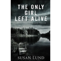 The Only Girl Left Alive: A McClintock-Carter Crime Thriller