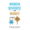 Women, Divorce and Money: Taking Control of Your Finances and Your Future