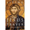 Living the Jesus Prayer: Practising the Prayer of the Heart