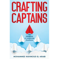 Crafting Captains: The Handbook of Leadership Excellence