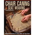 Chair Caning & Seat Weaving Handbook: Illustrated Directions for Cane, Rush, and Tape Seats