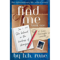 Find Me, Book One: She Believed in the Kindness of Strangers