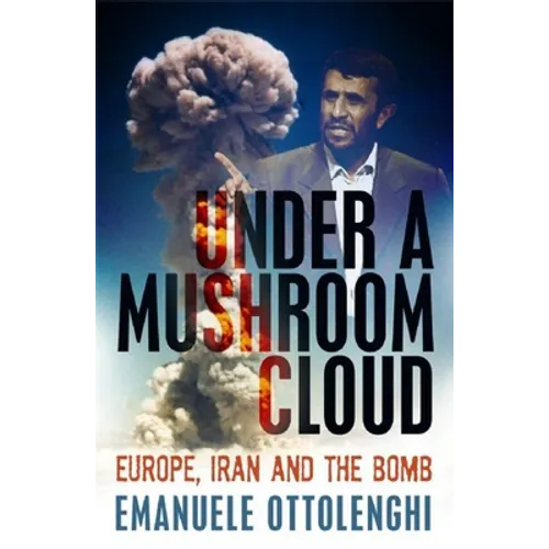 Under a Mushroom Cloud: Europe, Iran and the Bomb
