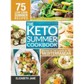 Keto Summer Cookbook: 75 Low Carb Recipes Inspired by the Flavors of the Mediterranean