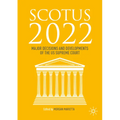 Scotus 2022: Major Decisions and Developments of the Us Supreme Court
