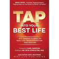 Tap into Your Best Life: EFT Tapping Stories of Real-Life Transformation and Healing