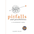 Pitfalls and Possibilities: A Leadership Fable