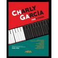 Charly García Para Piano: Las Mejores Canciones del Músico Y Autor Charly García