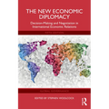 The New Economic Diplomacy: Decision-Making and Negotiation in International Economic Relations