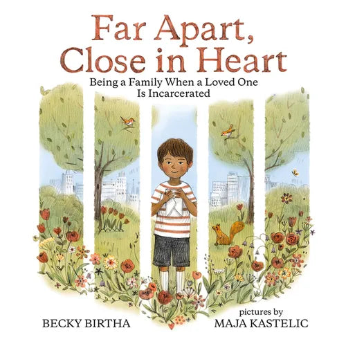 Far Apart, Close in Heart: Being a Family When a Loved One Is Incarcerated