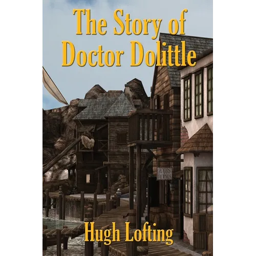 The Story of Doctor Dolittle: A Positronic Book