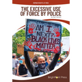 The Excessive Use of Force by Police