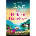 The Hidden Daughter: A totally unputdownable and gorgeous page-turner full of family secrets