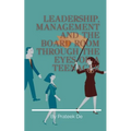 Leadership, Management and the Board Room Through the Eyes of a Teenager