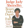 Beauty Fades/Dumb Is Forever: The Making of a Happy Woman