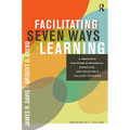 Facilitating Seven Ways of Learning: A Resource for More Purposeful, Effective, and Enjoyable College Teaching