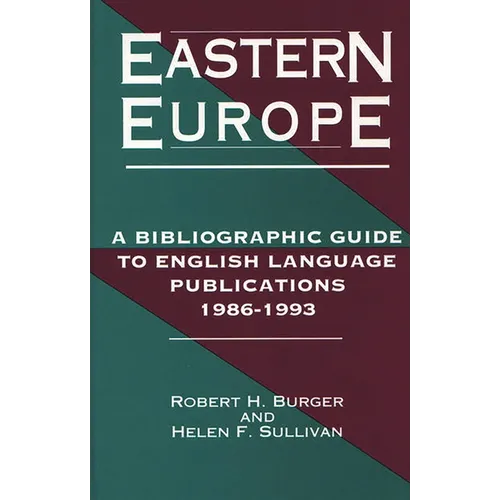 Eastern Europe, 1986-1993: A Bibliographic Guide to English Language Publications, 19861993