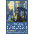 Homicide in Chicago: From the Bestselling Author of the Railway Detective Series