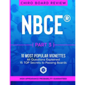 NBCE Part 3 - Most Popular VIGNETTES for Part 3 Chiropractic Board Review