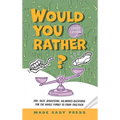 Would You Rather? Gross Edition: An Icky, Hilarious, Interactive Family-Friendly Activity for Girls, Boys, Teens, Tweens, and Adults