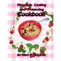 Mountain Cooking and Preserving Cookbook