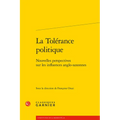 La Tolerance Politique: Nouvelles Perspectives Sur Les Influences Anglo-Saxonnes