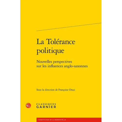 La Tolerance Politique: Nouvelles Perspectives Sur Les Influences Anglo-Saxonnes