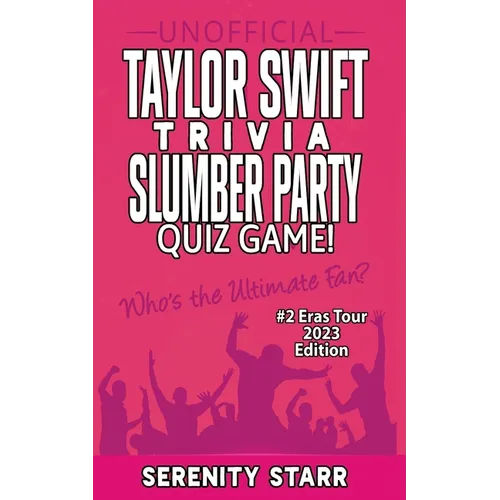 Unofficial Taylor Swift Trivia Slumber Party Quiz Game #2: Eras Tour Edition 2023