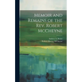 Memoir and Remains of the Rev. Robert McCheyne