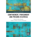 Confinement, Punishment and Prisons in Africa