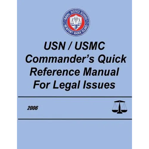 USN/USMC Commander's Quick Reference Manual for Legal Issues