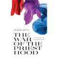 The War of the Priesthood: An Exposition of the Armor of God