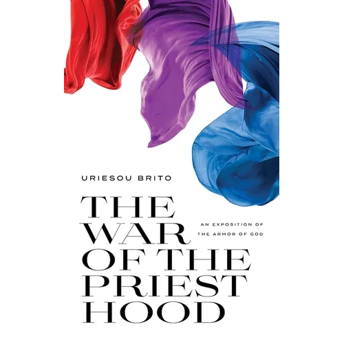 The War of the Priesthood: An Exposition of the Armor of God