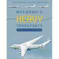 Antonov's Heavy Transports: From the An-22 to An-225, 1965 to the Present