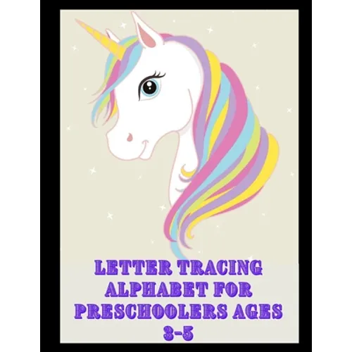 Letter Tracing Alphabet for Preschoolers Ages 3-5: Trace Letters: Alphabet Handwriting Practice workbook for kids, Preschool writing Workbook, Kinderg