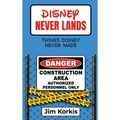 Disney Never Lands: Things Disney Never Made