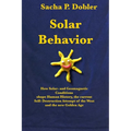 Solar Behavior: How Solar- and Geomagnetic Conditions shape Human History, the current Self- Destruction Attempt of the West and the new Golden Age