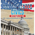 United States Civics - Bill Of Rights for Kids 1787 - 2016 incl Amendments 4th Grade Social Studies