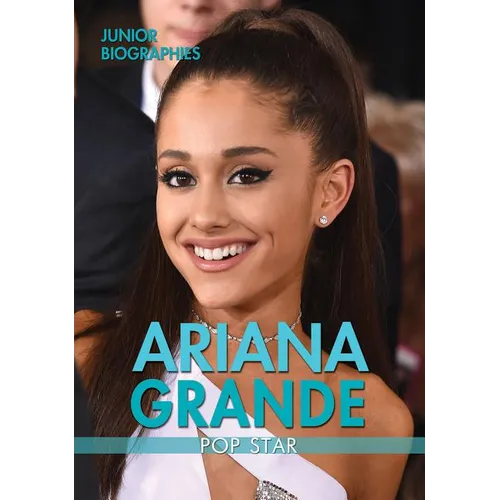 Ariana Grande: Pop Star