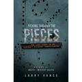 Picking Through The Pieces: The Life Story of An Aircraft Accident Investigator