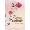 Roses and Thorns: 100 Poems for Life