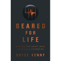 Geared for Life: Making the Shift Into Your Full Potential