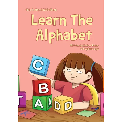 This Is Not A Kid's Book: Learn The Alphabet