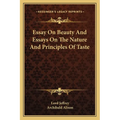 Essay On Beauty And Essays On The Nature And Principles Of Taste